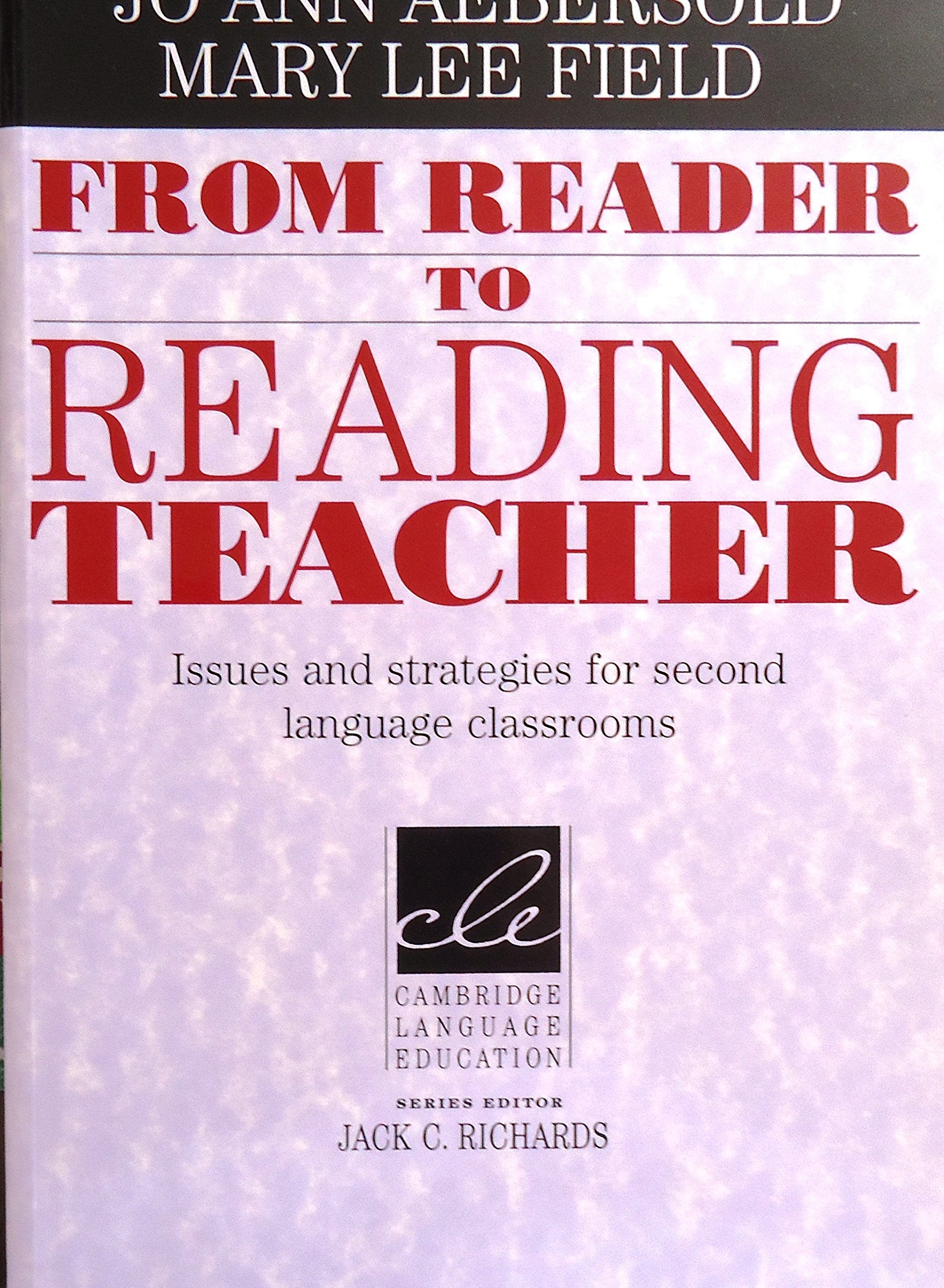 From Reader to Reading Teacher: Issues and Strategies for Second Language Classrooms (Cambridge Language Education),New