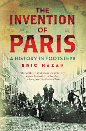 The Invention of Paris: A History in Footsteps,Used