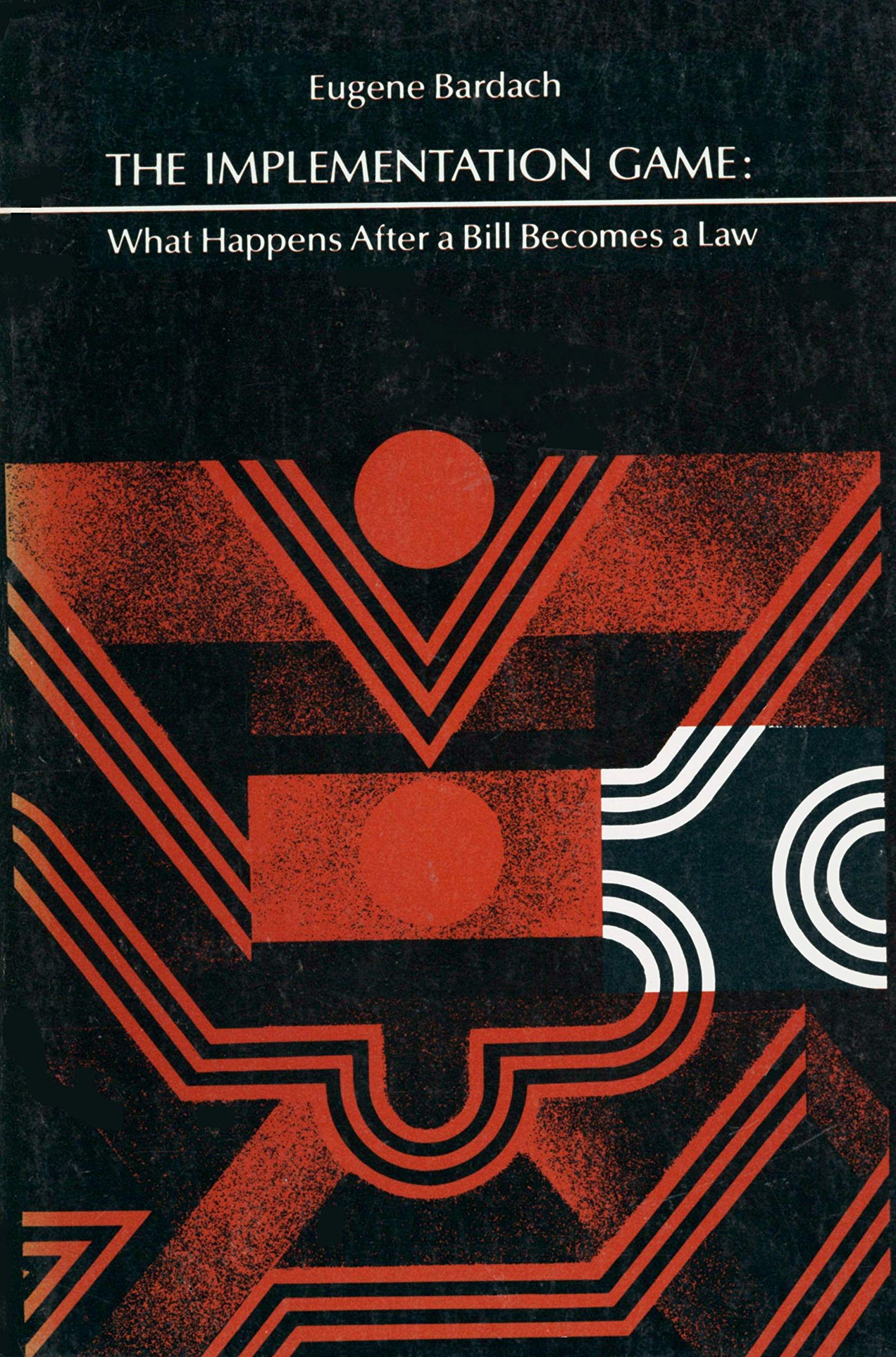 The Implementation Game: What Happens After a Bill Becomes a Law (MIT Studies in American Politics and Public Policy),Used