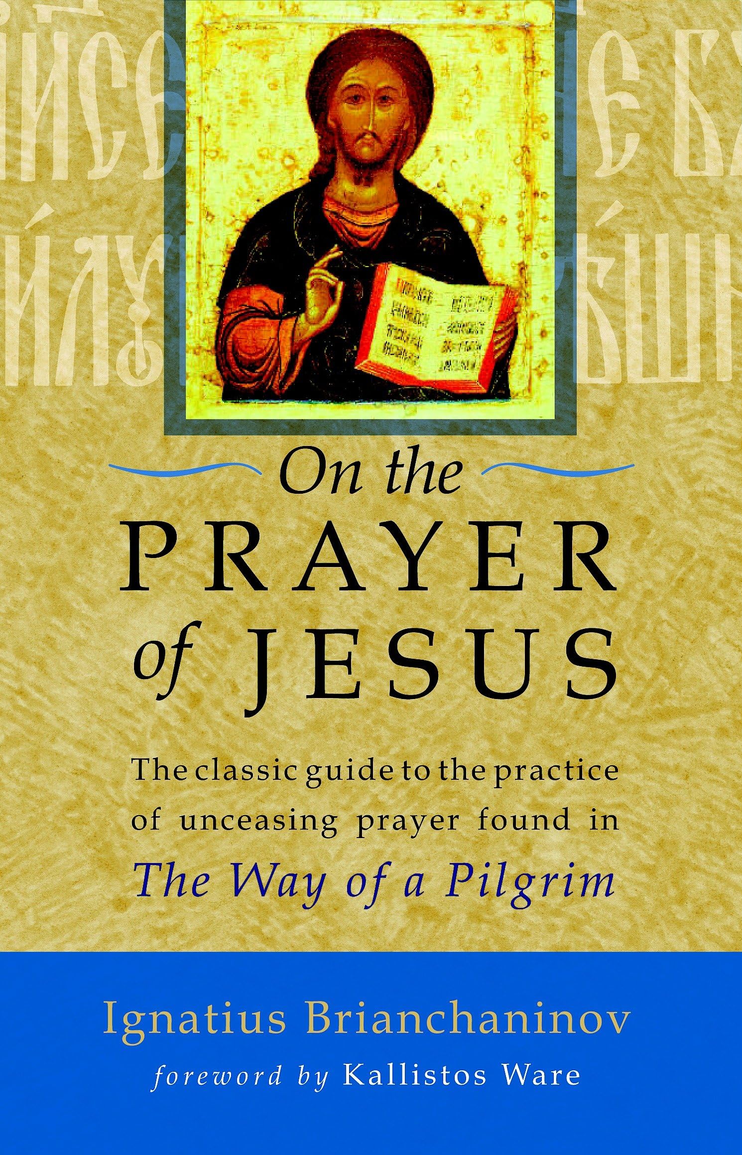 On the Prayer of Jesus: The Classic Guide to the Practice of Unceasing Prayer Found in The Way of a Pilgrim,Used