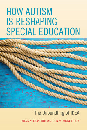 How Autism is Reshaping Special Education: The Unbundling of IDEA,Used