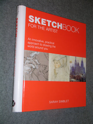 Sketch Book for the Artist: An Innovative, Practical Approach to Drawing the Wor,Used