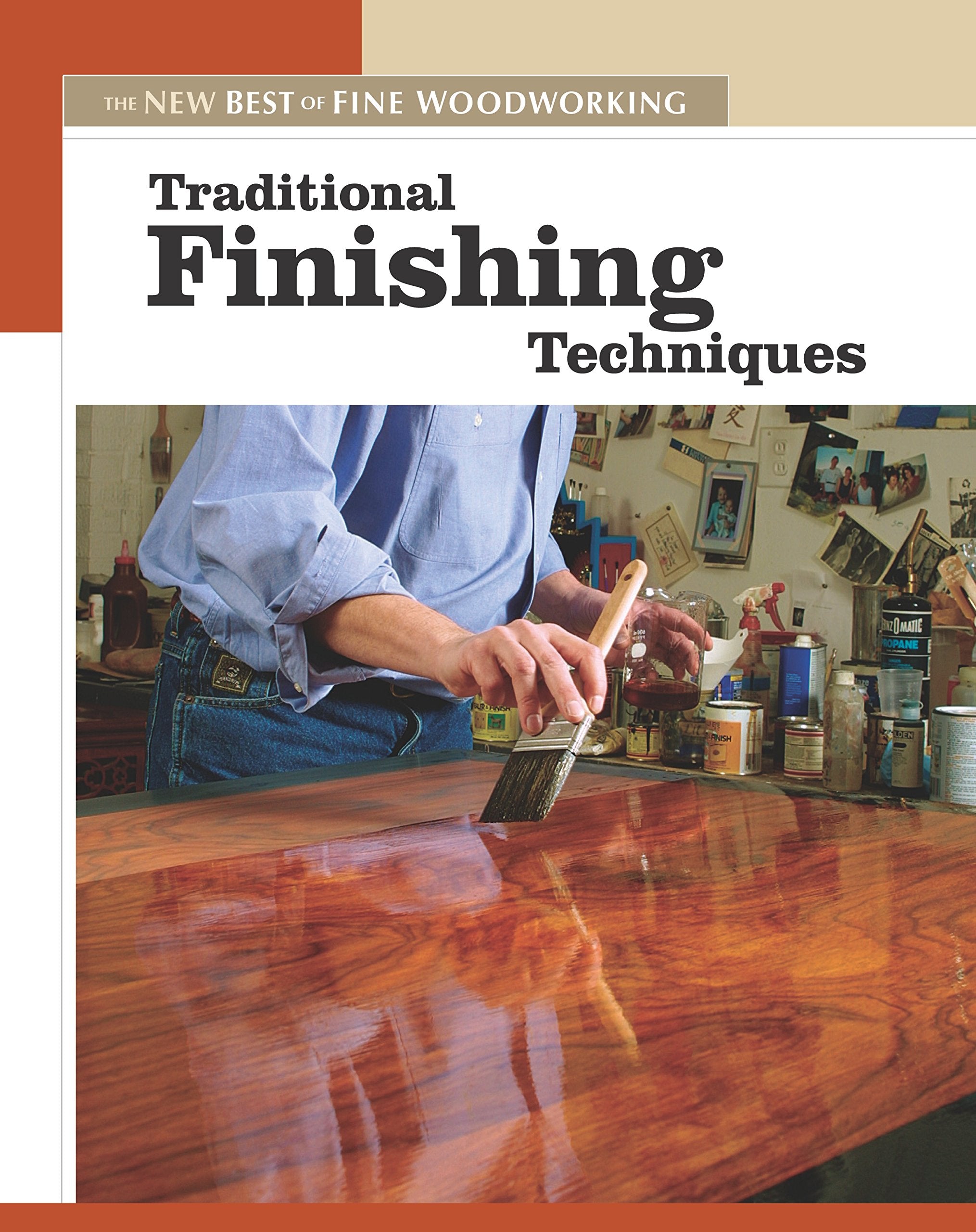 Traditional Finishing Techniques: The New Best Of Fine Woodworking