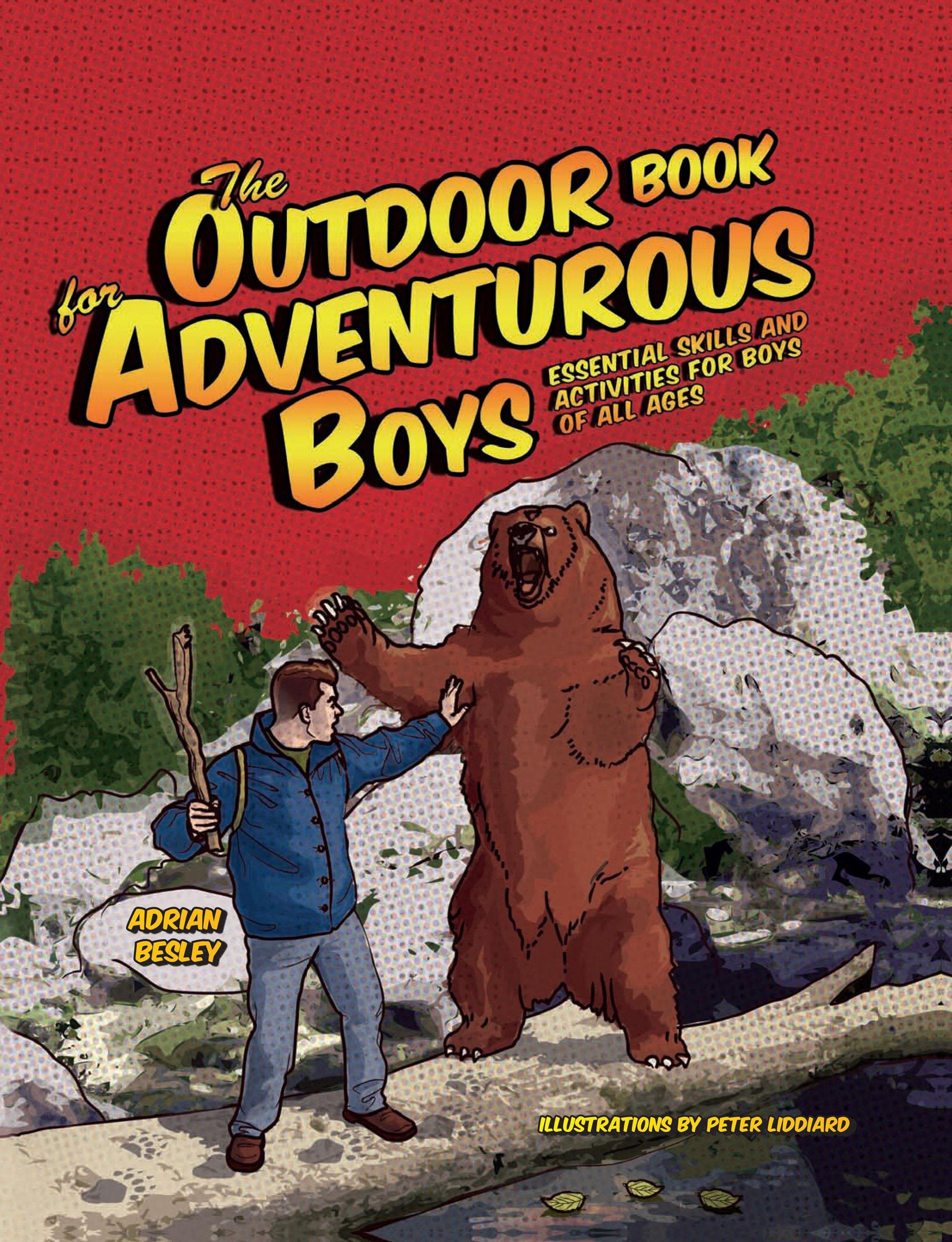 The Outdoor Book for Adventurous Boys: Essential Skills and Activities for Boys of All Ages,Used