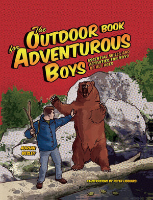 The Outdoor Book for Adventurous Boys: Essential Skills and Activities for Boys of All Ages,Used