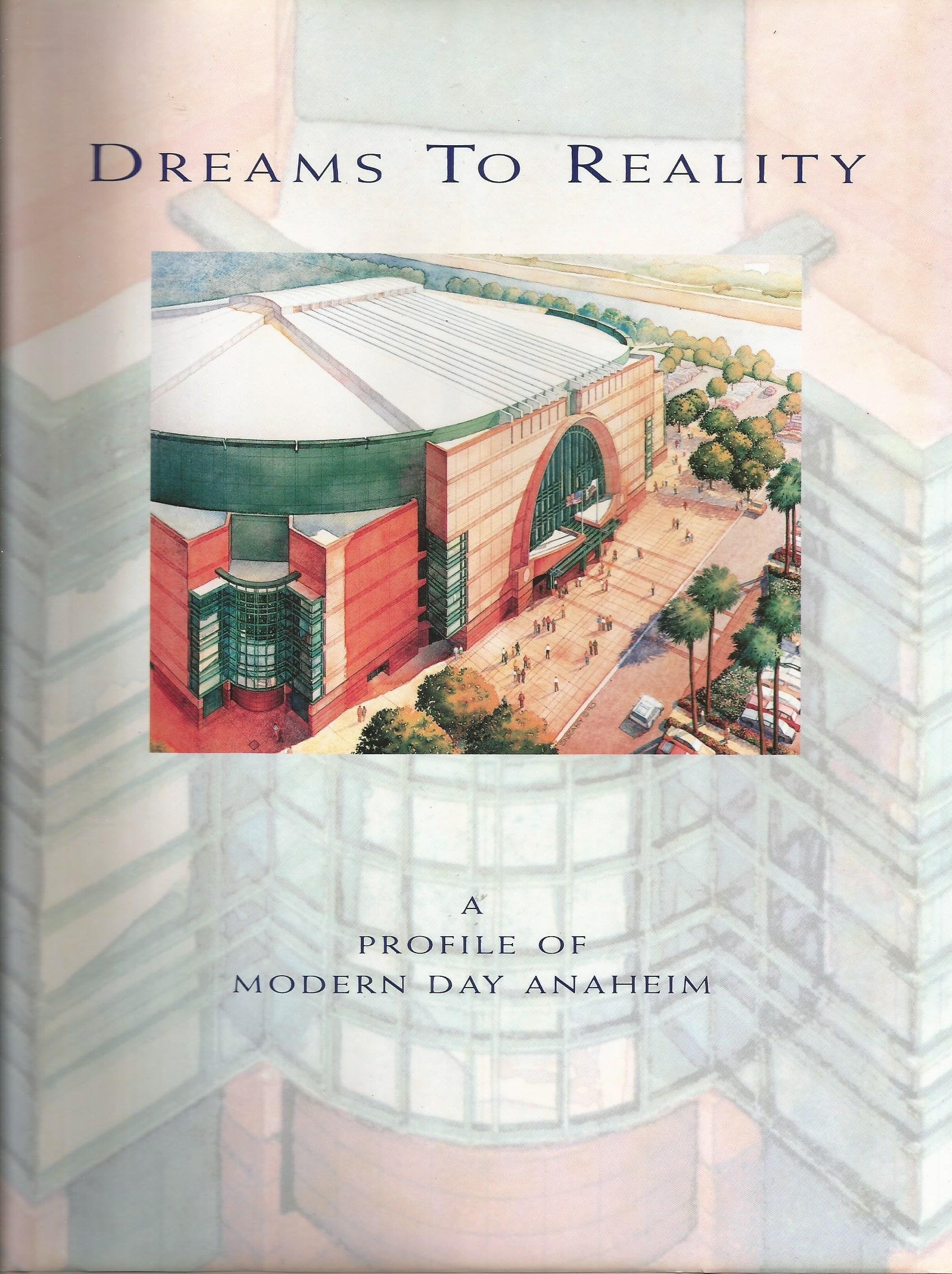 Dreams To Reality: A Profile Of Modern Day Anaheim,New