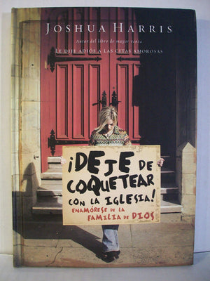Deje De Coquetear Con La Iglesia/ Stop Dating the Church (Spanish Edition),Used