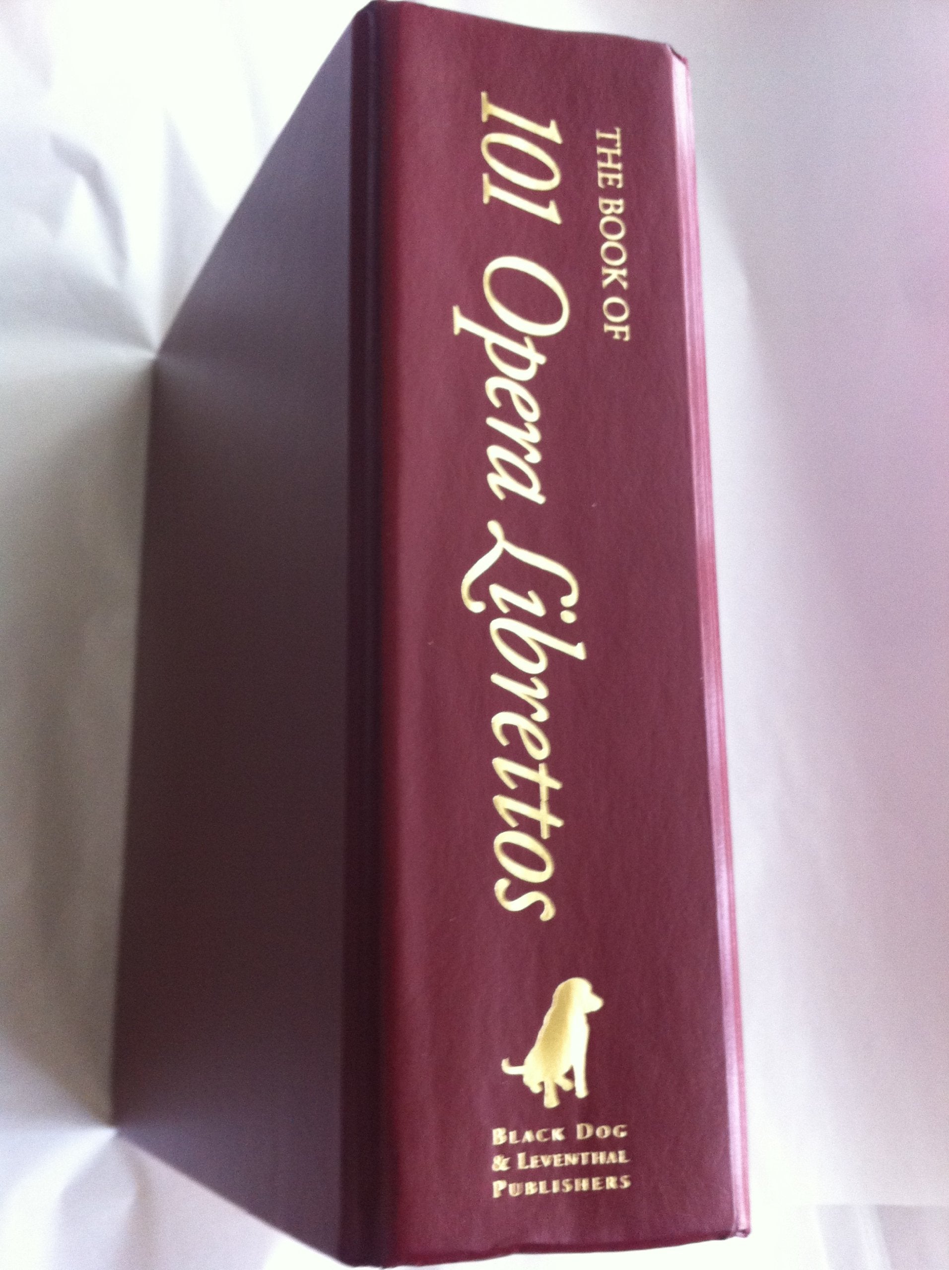 The Book of 101 Opera Librettos: Complete Original Language Texts with English Translations,Used