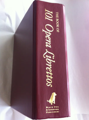 The Book of 101 Opera Librettos: Complete Original Language Texts with English Translations,Used