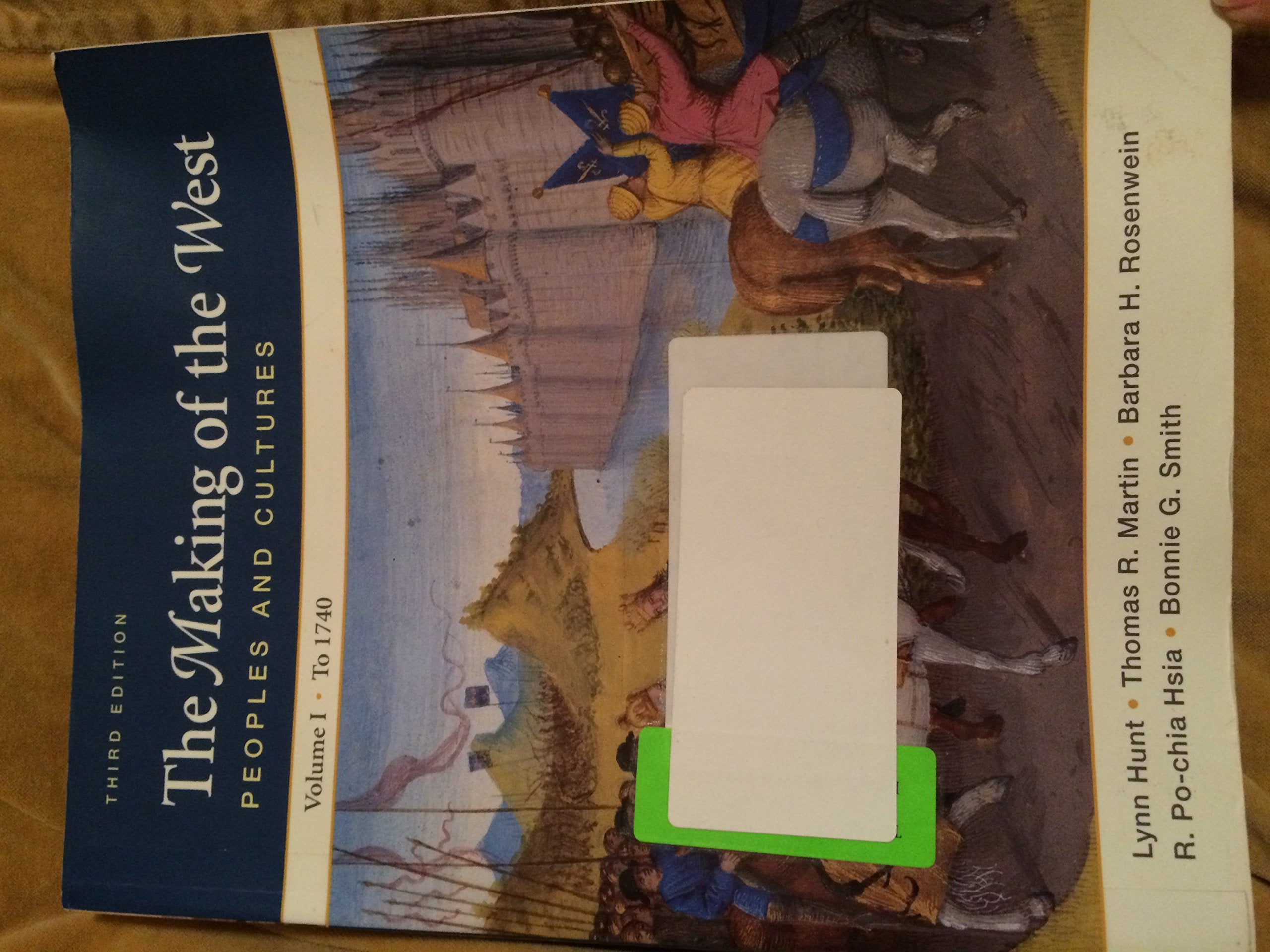 The Making of the West: Peoples and Cultures, Vol. 1: To 1740,Used