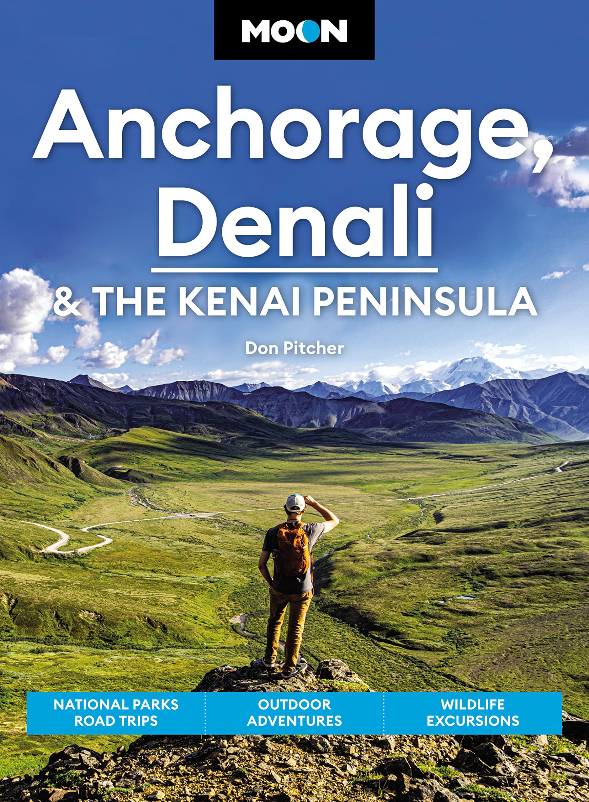 Moon Anchorage, Denali & The Kenai Peninsula: National Parks Road Trips, Outdoor Adventures, Wildlife Excursions (Travel Guide),Used