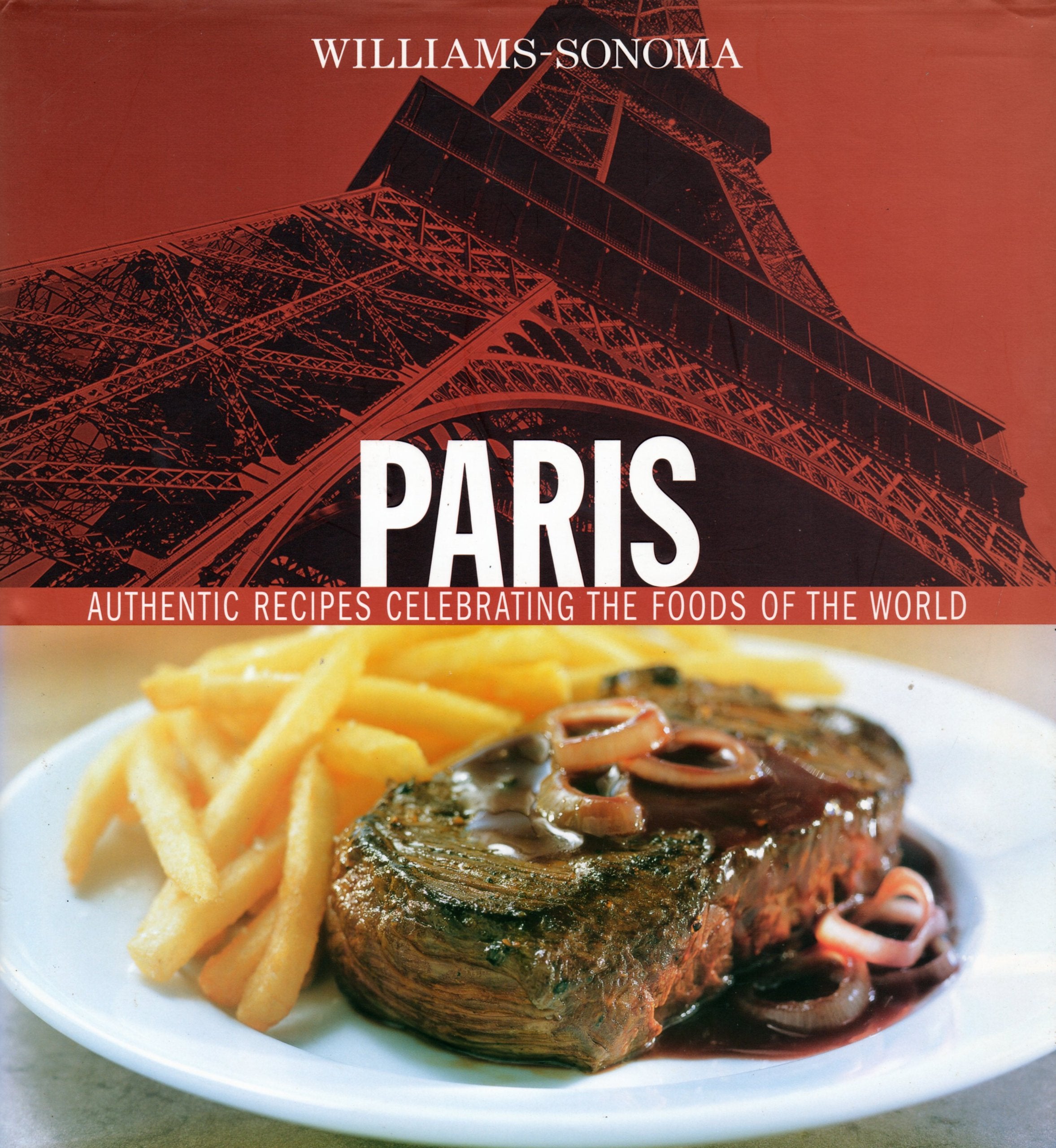 WilliamsSonoma Foods of the World: Paris: Authentic Recipes Celebrating the Foods of the World,Used