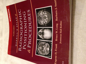 Workbook for Merrill's Atlas of Radiographic Positioning and Procedures,Used
