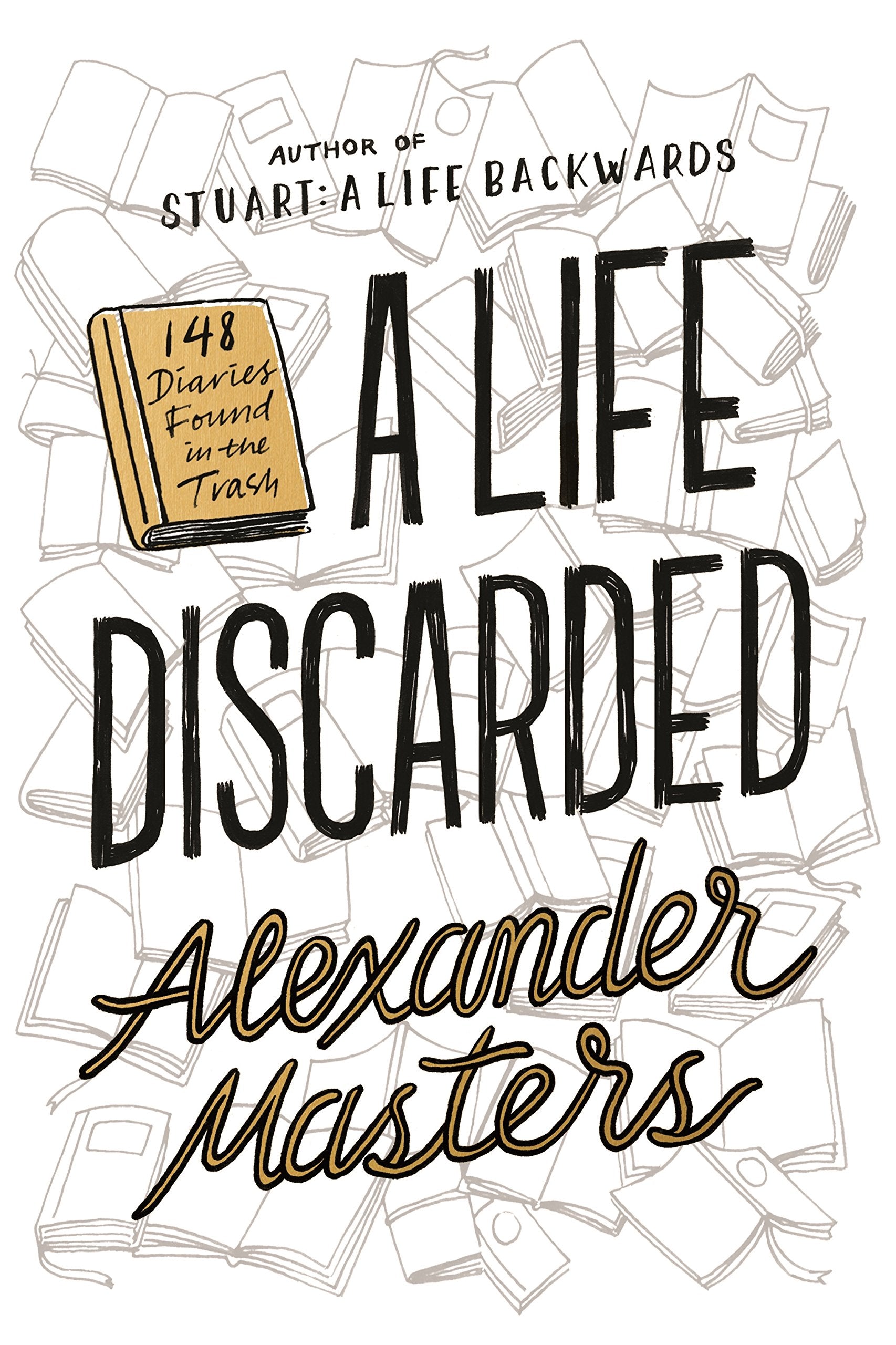 A Life Discarded: 148 Diaries Found in the Trash,Used