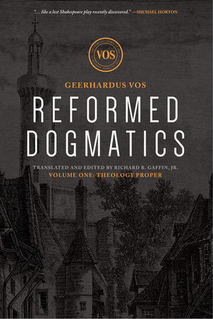 Reformed Dogmatics: Theology Proper,New