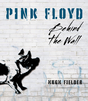 Pink Floyd: Behind The Wall,New