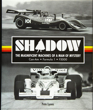 Shadow: The Magnificent Machines Of A Man Of Mystery: Canam  Formula 1  F5000