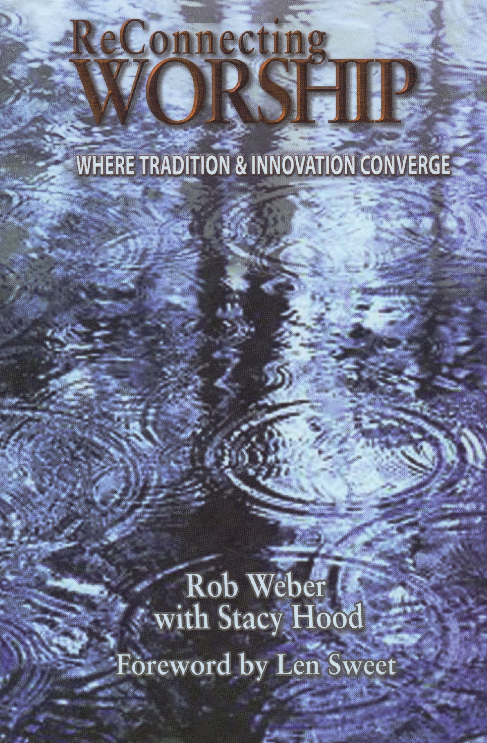 ReConnecting Worship: Where Tradition and Innovation Converge. Study Guide,Used