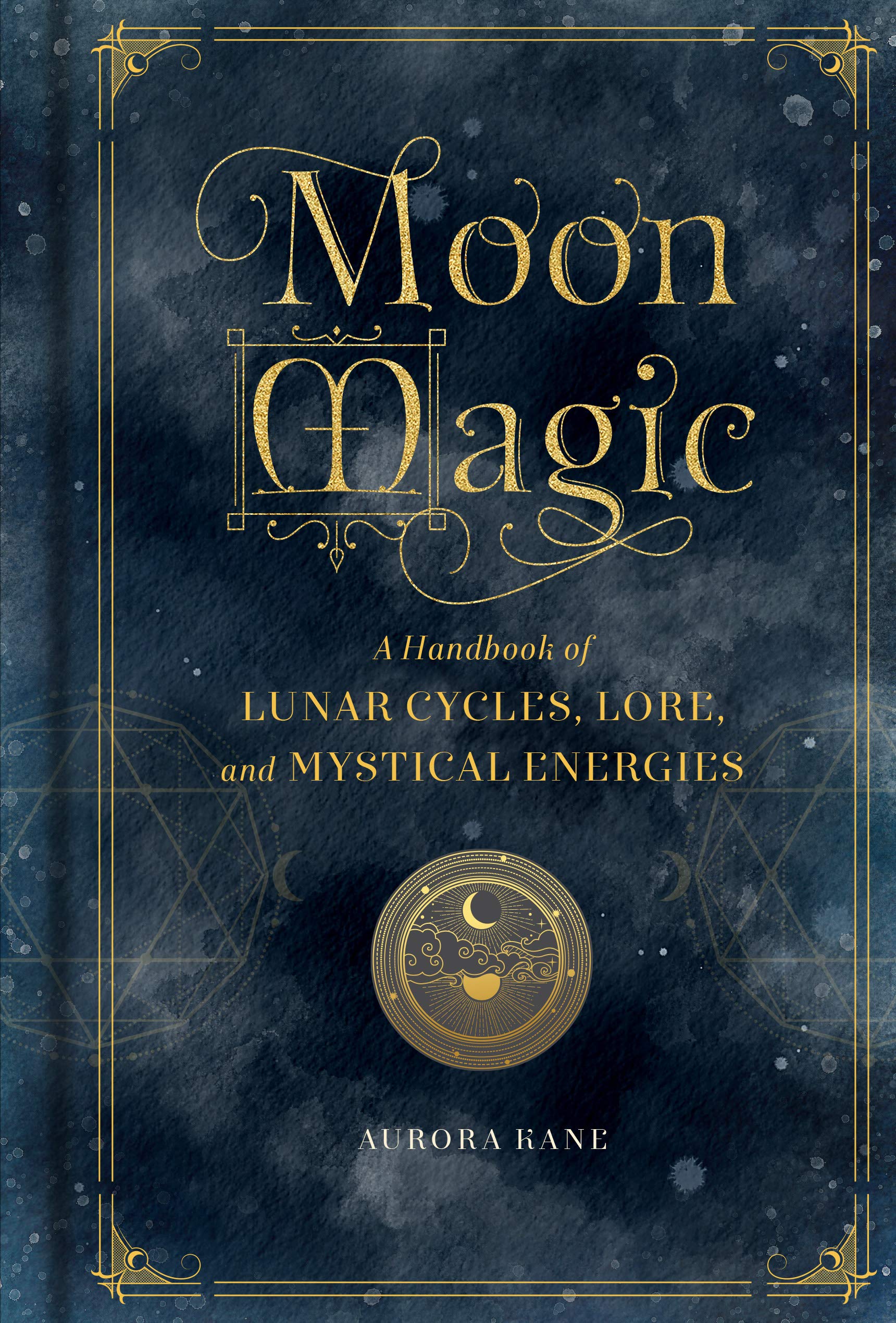 Moon Magic: A Handbook of Lunar Cycles, Lore, and Mystical Energies (Volume 3) (Mystical Handbook, 3),Used