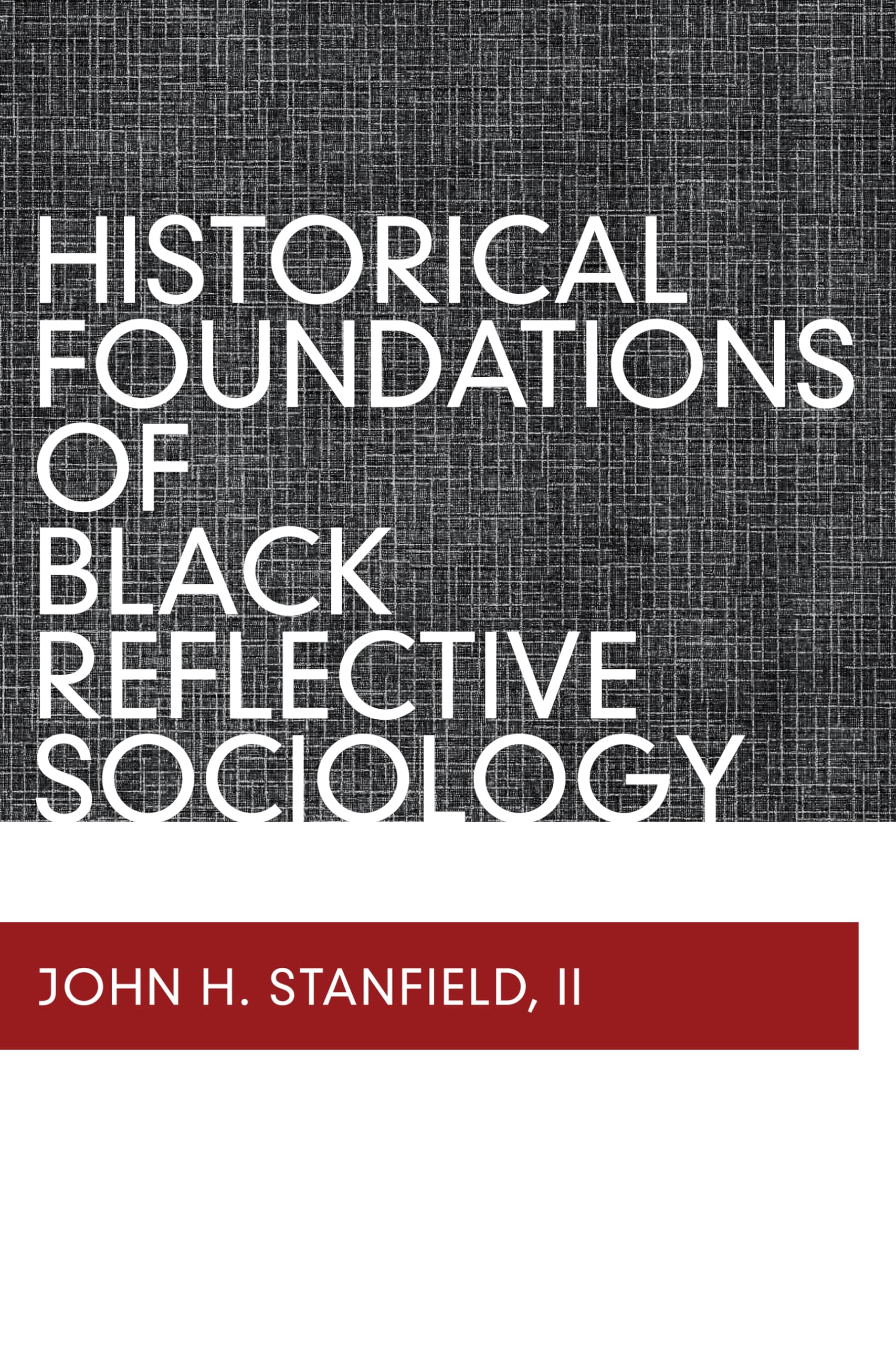 Historical Foundations of Black Reflective Sociology,Used