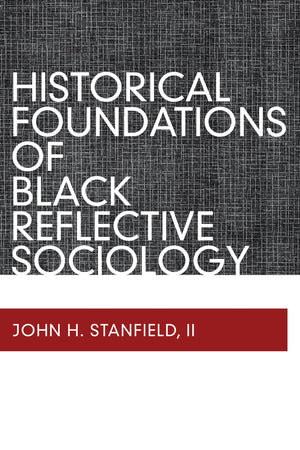 Historical Foundations of Black Reflective Sociology,Used