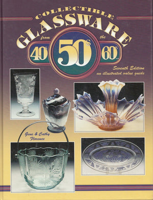Collectible Glassware from the 40S, 50S, and 60s : An Illustrated Value Guide (Collectible Glassware from the Forties, Fifties, ,Used