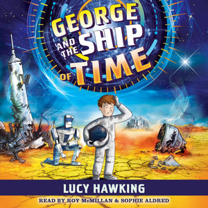 George and the Ship of Time (The George's Secret Key Series) (The George's Secret Key Series, 6),New