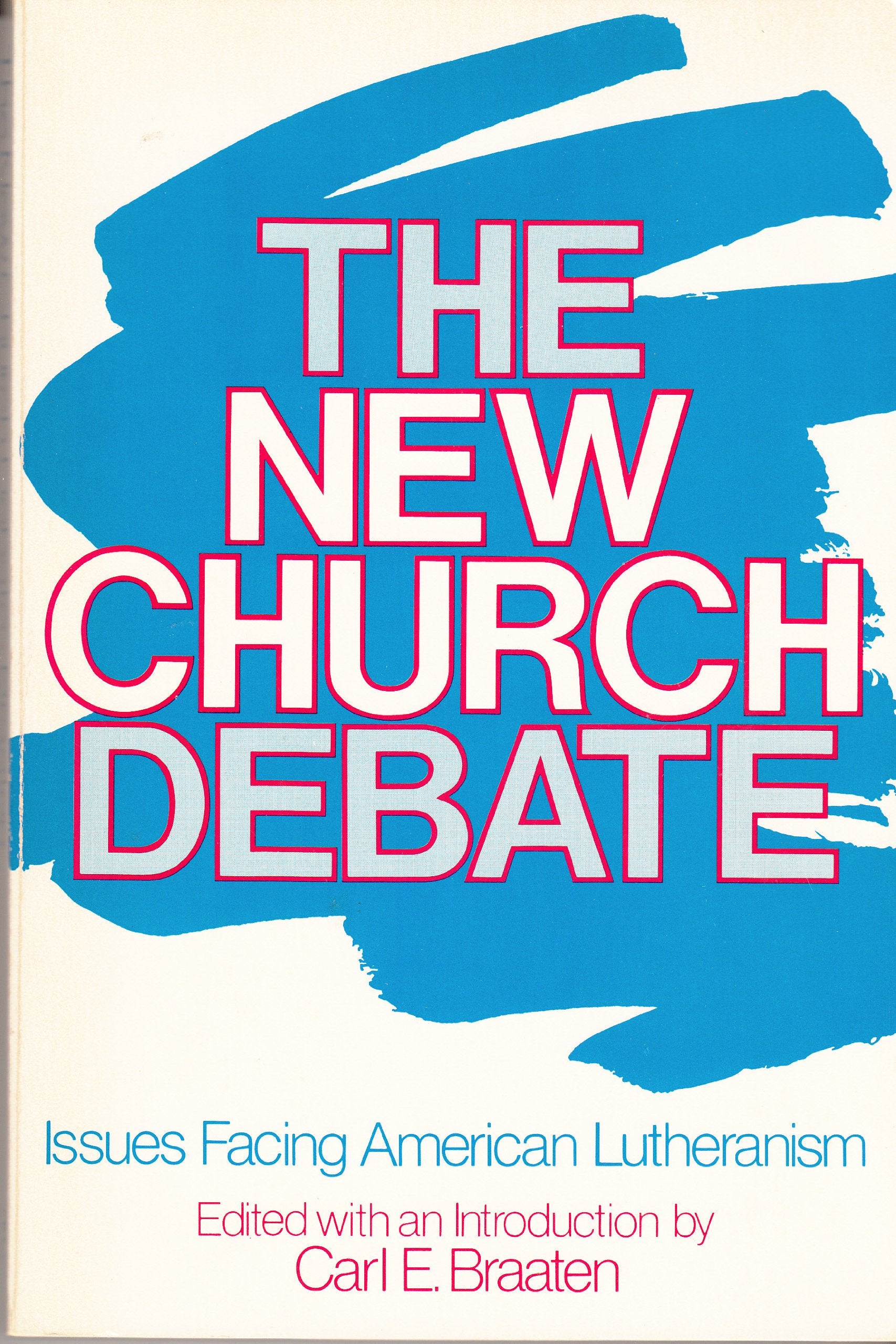 New Church Debate: Issues Facing American Lutheranism,Used
