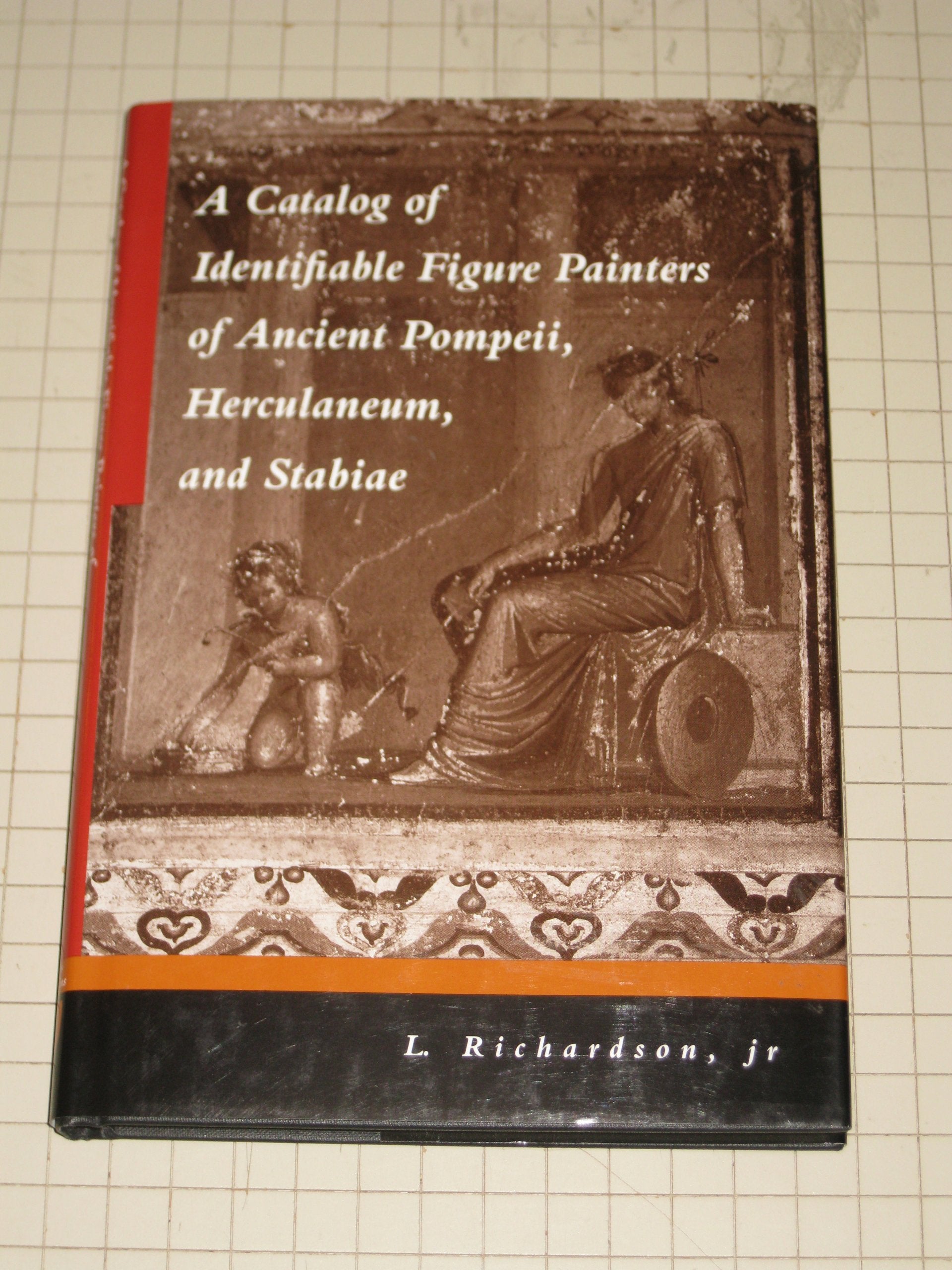 A Catalog Of Identifiable Figure Painters Of Ancient Pompeii, Herculaneum, And Stabiae,New