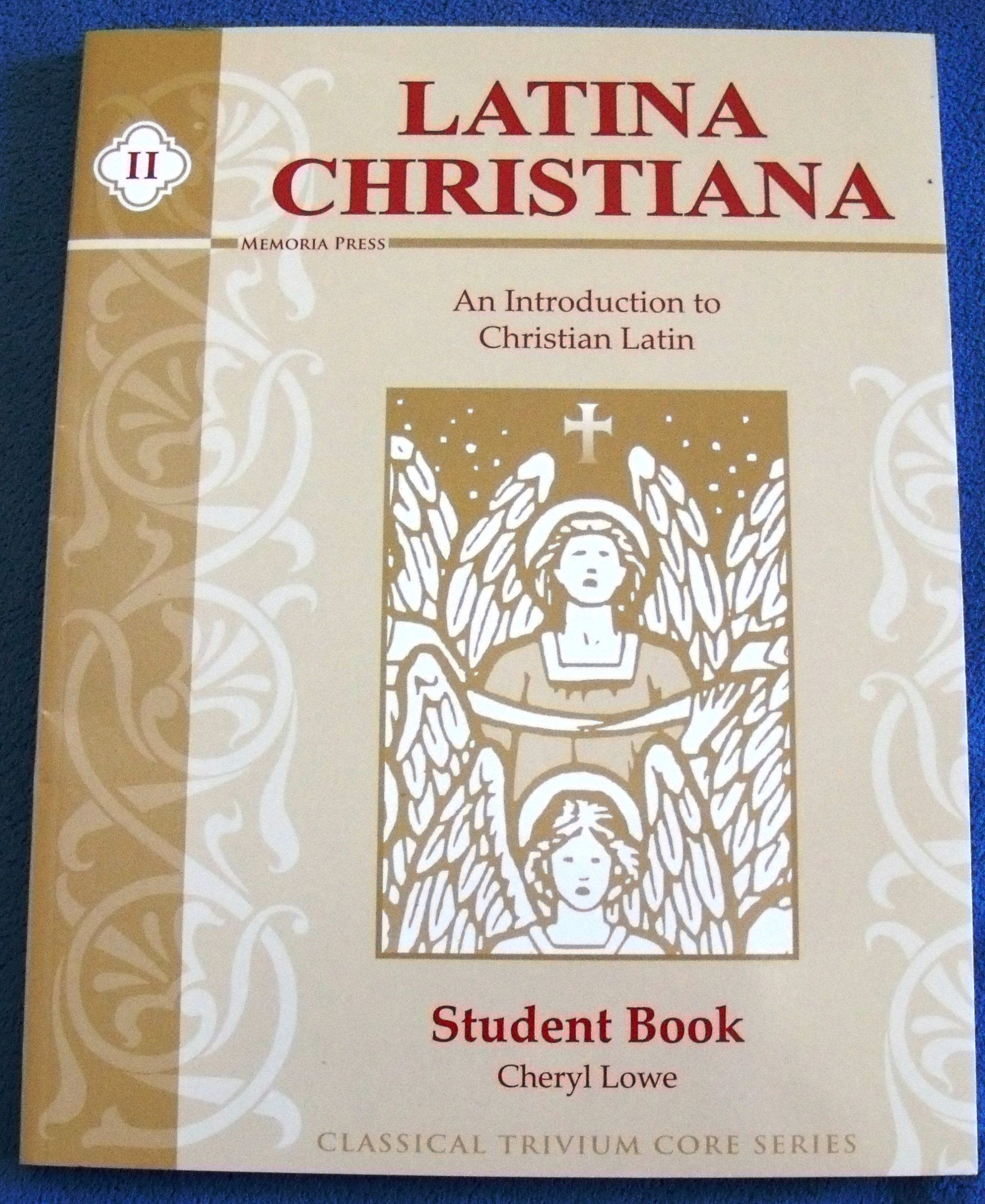 Latina Christiana: An Introduction to Christian Latin, Book II (Classical Trivium Core Series),Used
