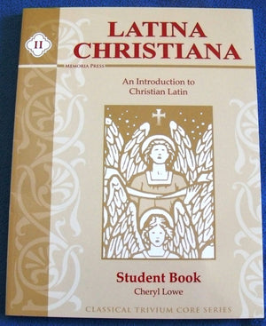 Latina Christiana: An Introduction to Christian Latin, Book II (Classical Trivium Core Series),Used