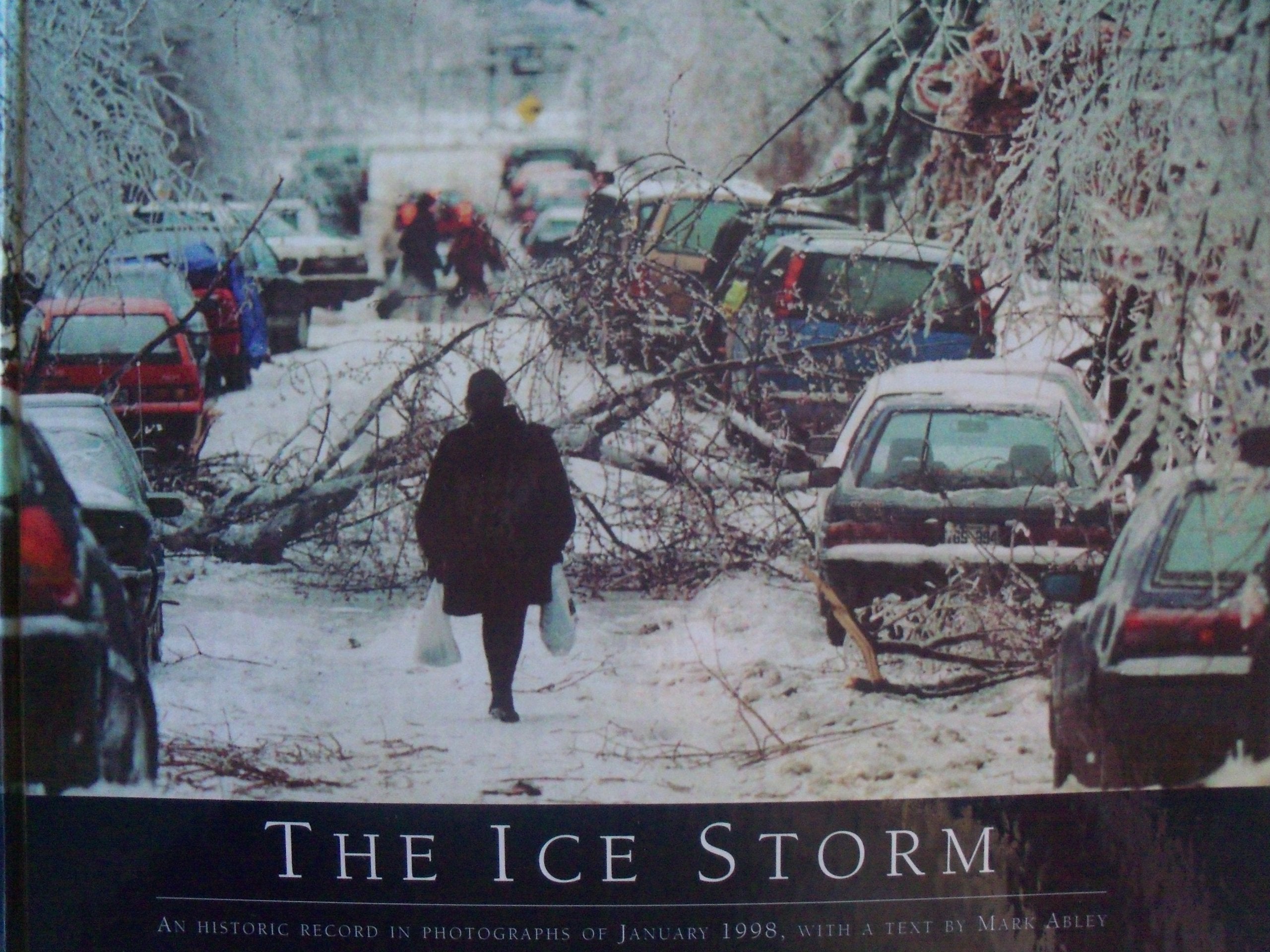 The Ice Storm: An Historic Record in Photographs of January 1998,Used