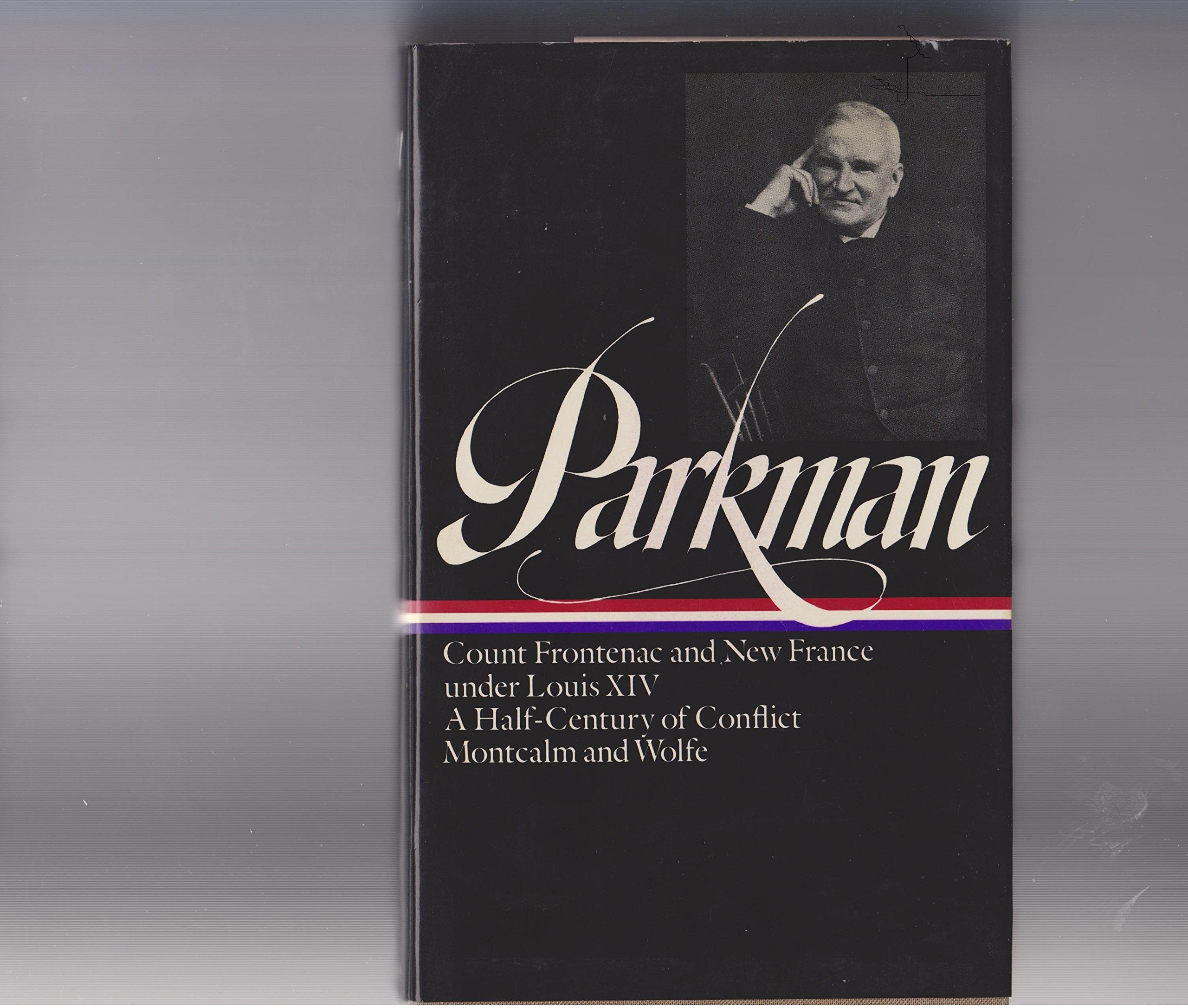 France and England in North America: Vol II: Count Frontenac and New France under Louis XIV, A HalfCentury of Conflict, Montcal,Used