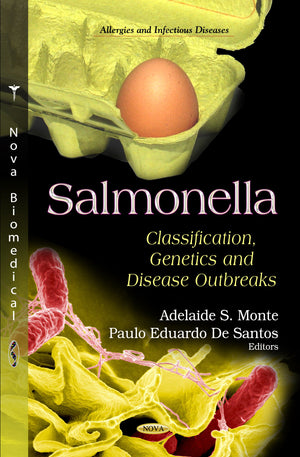 Salmonella: Classification, Genetics and Disease Outbreaks (Allergies and Infectious Diseases: Public Health in the 21st Century,New