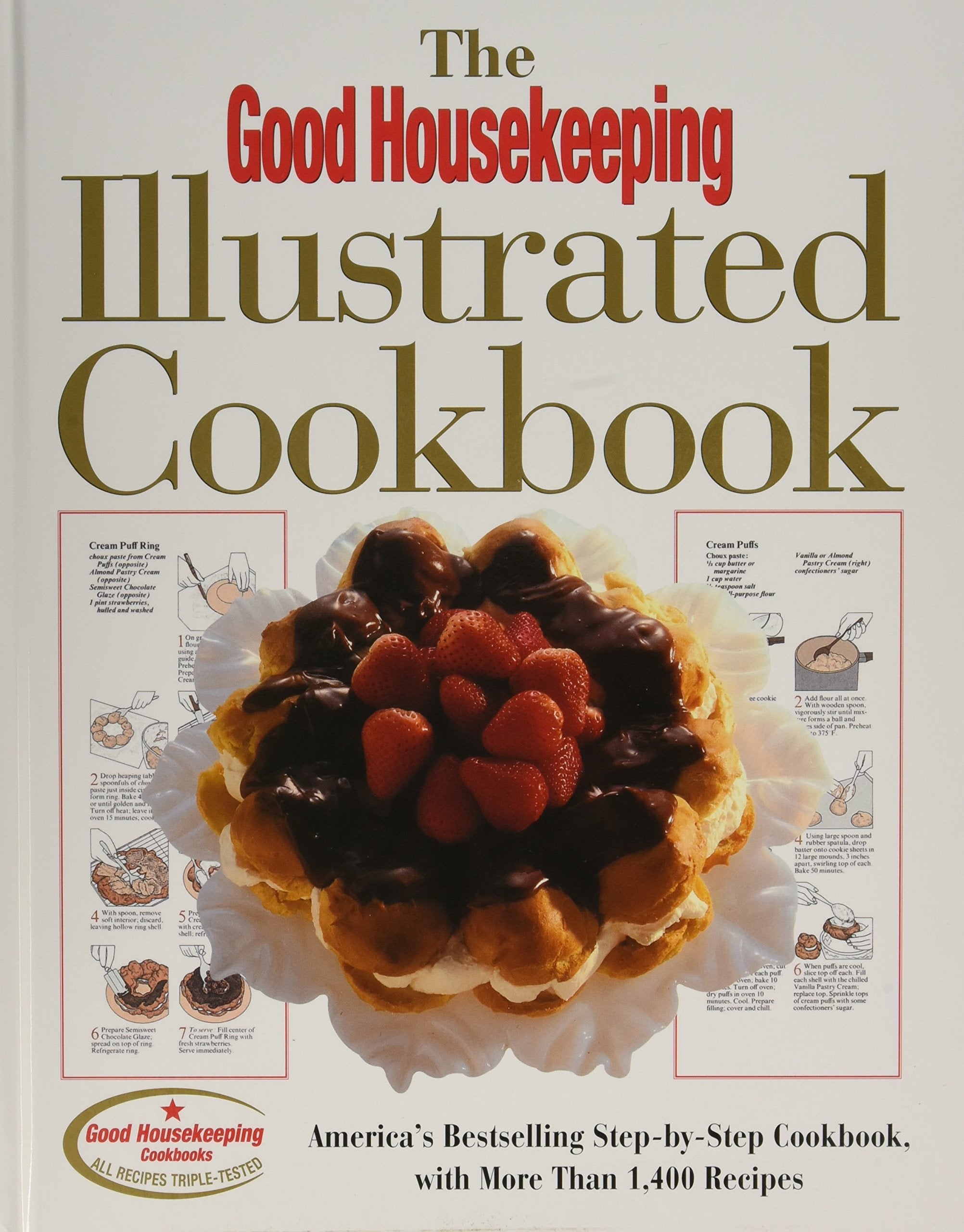 The Good Housekeeping Illustrated Cookbook: America's Bestselling StepbyStep Cookbook, with More Than 1,400 Recipes,Used
