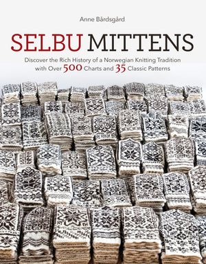 Selbu Mittens by Trafalgar Square Books: Explore Norwegian Knitting with 500 Charts & 35 Classic Patterns