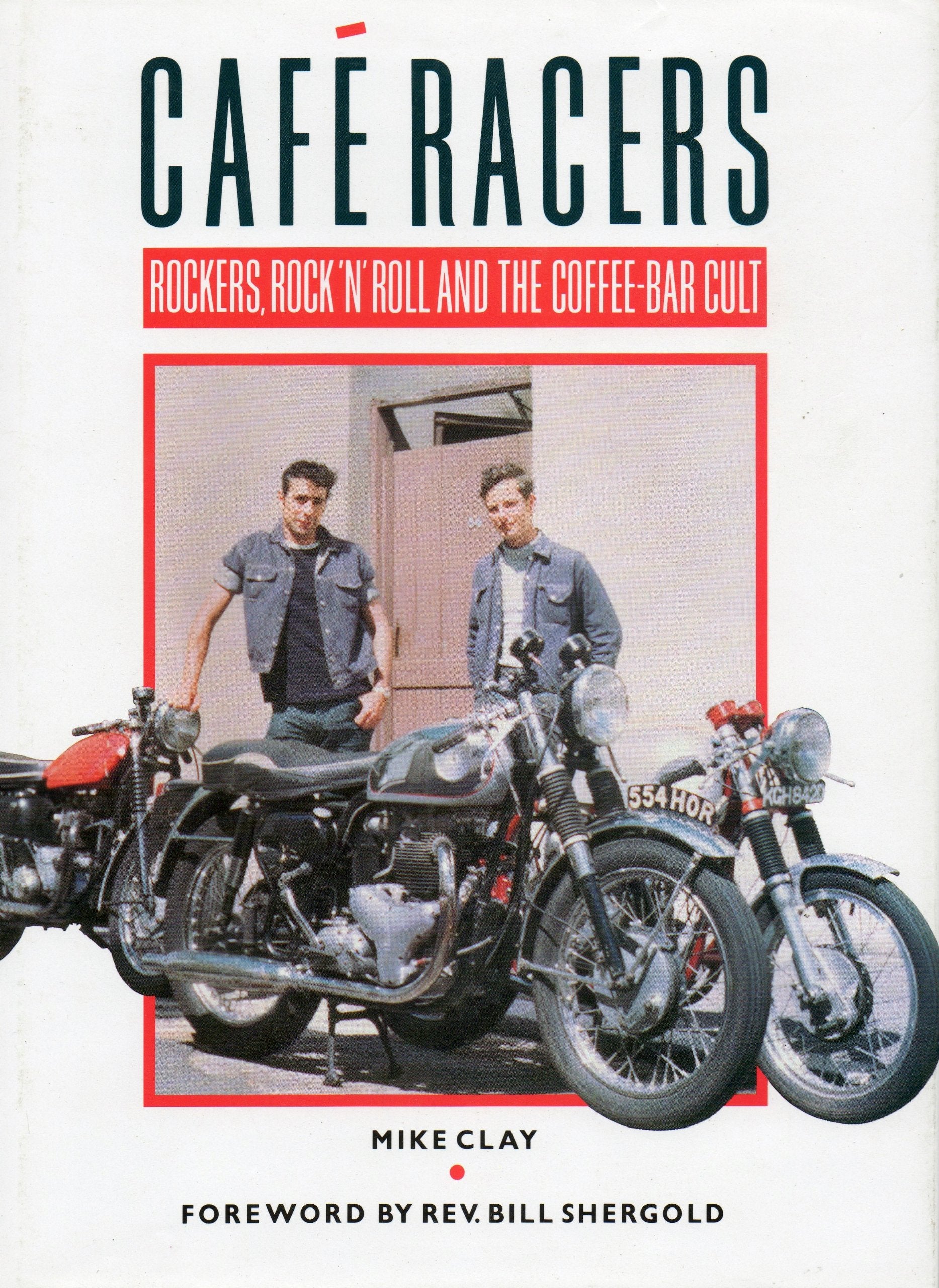 Cafe Racers: Rockers, Rock 'N' Roll and the CoffeeBar Cult,Used