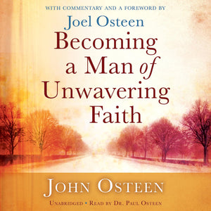 Becoming a Man of Unwavering Faith,New