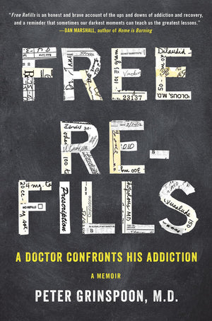 Free Refills: A Doctor Confronts His Addiction