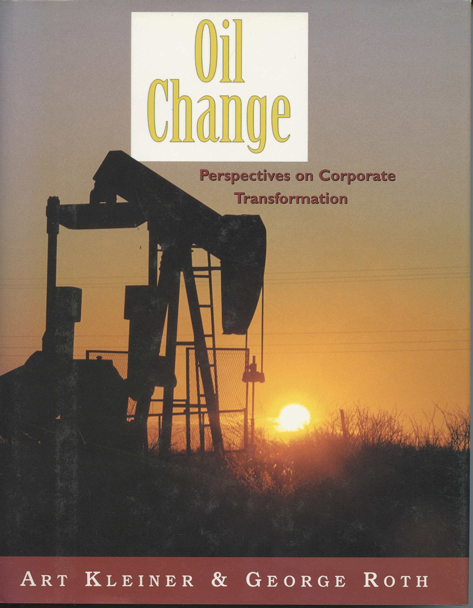 Oil Change: Perspectives on Corporate Transformation (The ^ALearning History Library),Used