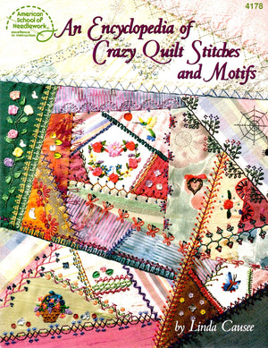 An Encyclopedia of Crazy Quilt Stitches and Motifs