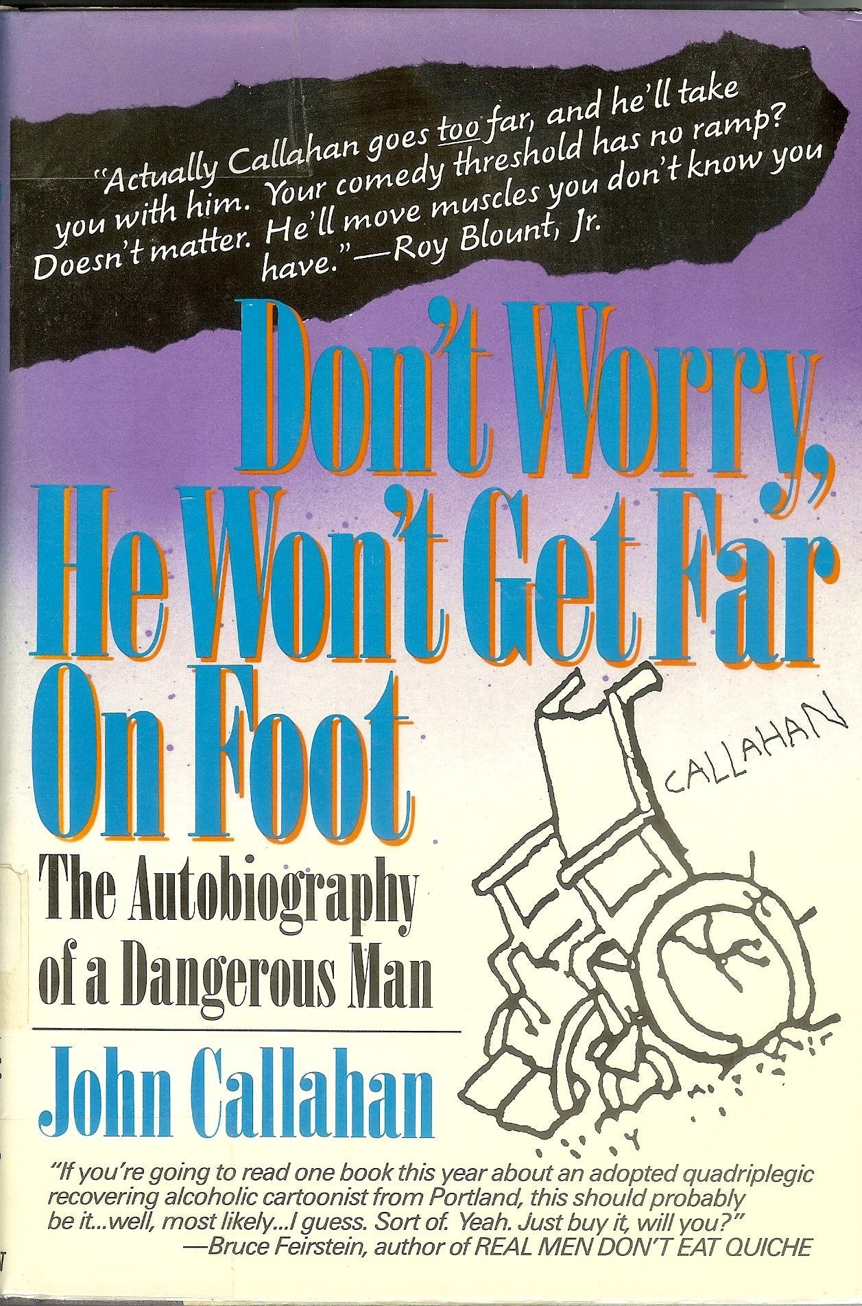 Don't Worry, He Won't Get Far on Foot: The Autobiography of a Dangerous Man,Used