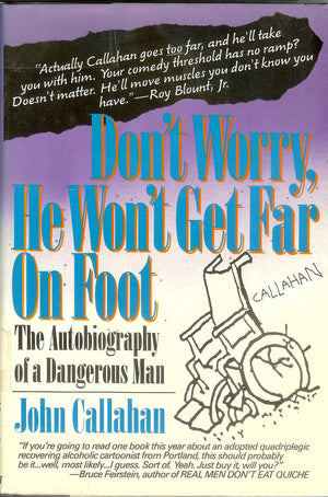 Don't Worry, He Won't Get Far on Foot: The Autobiography of a Dangerous Man,Used