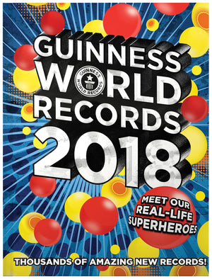 Guinness World Records 2018: Meet Our Reallife Superheroes,New