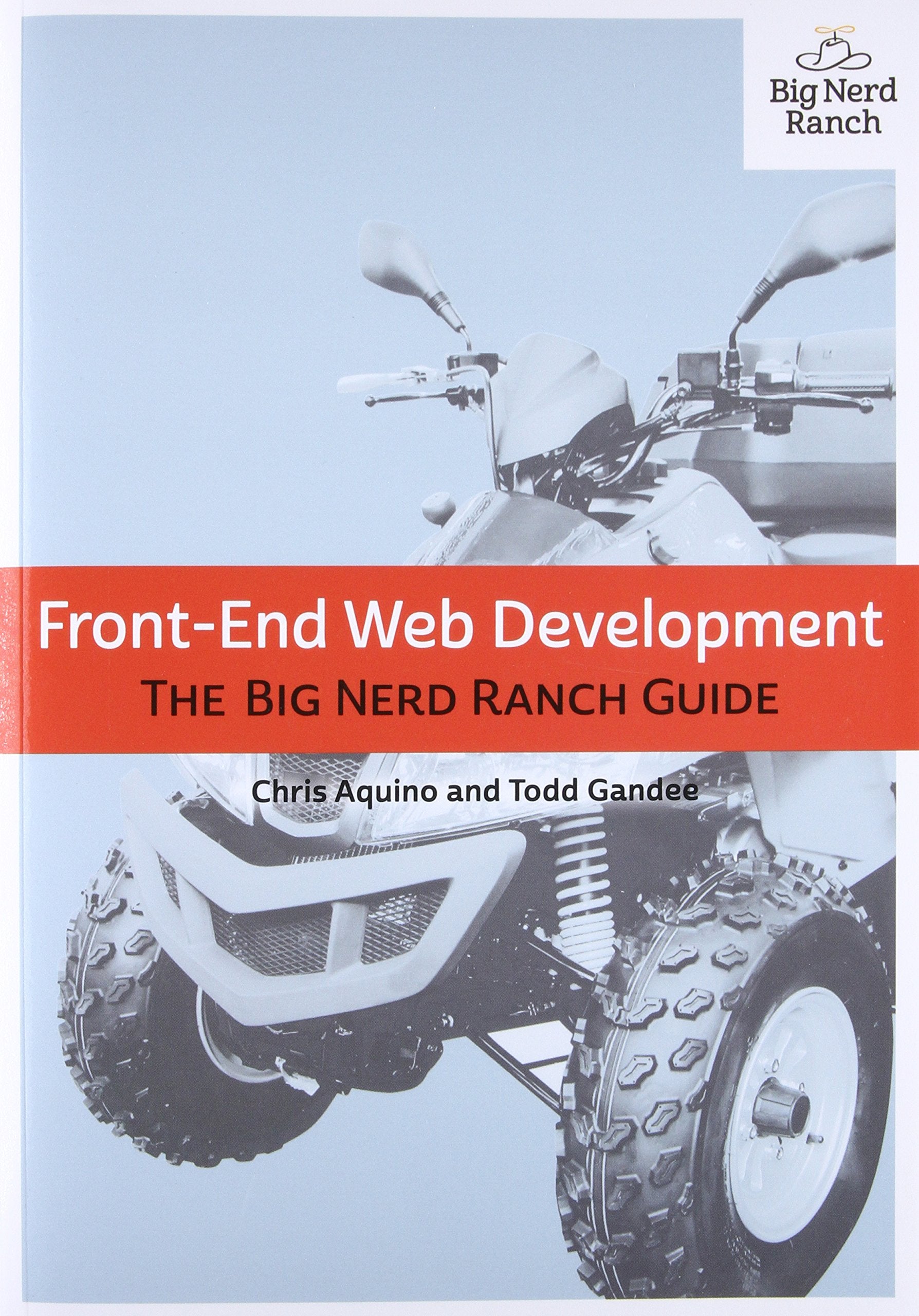 Frontend Web Development: The Big Nerd Ranch Guide (Big Nerd Ranch Guides)-used
