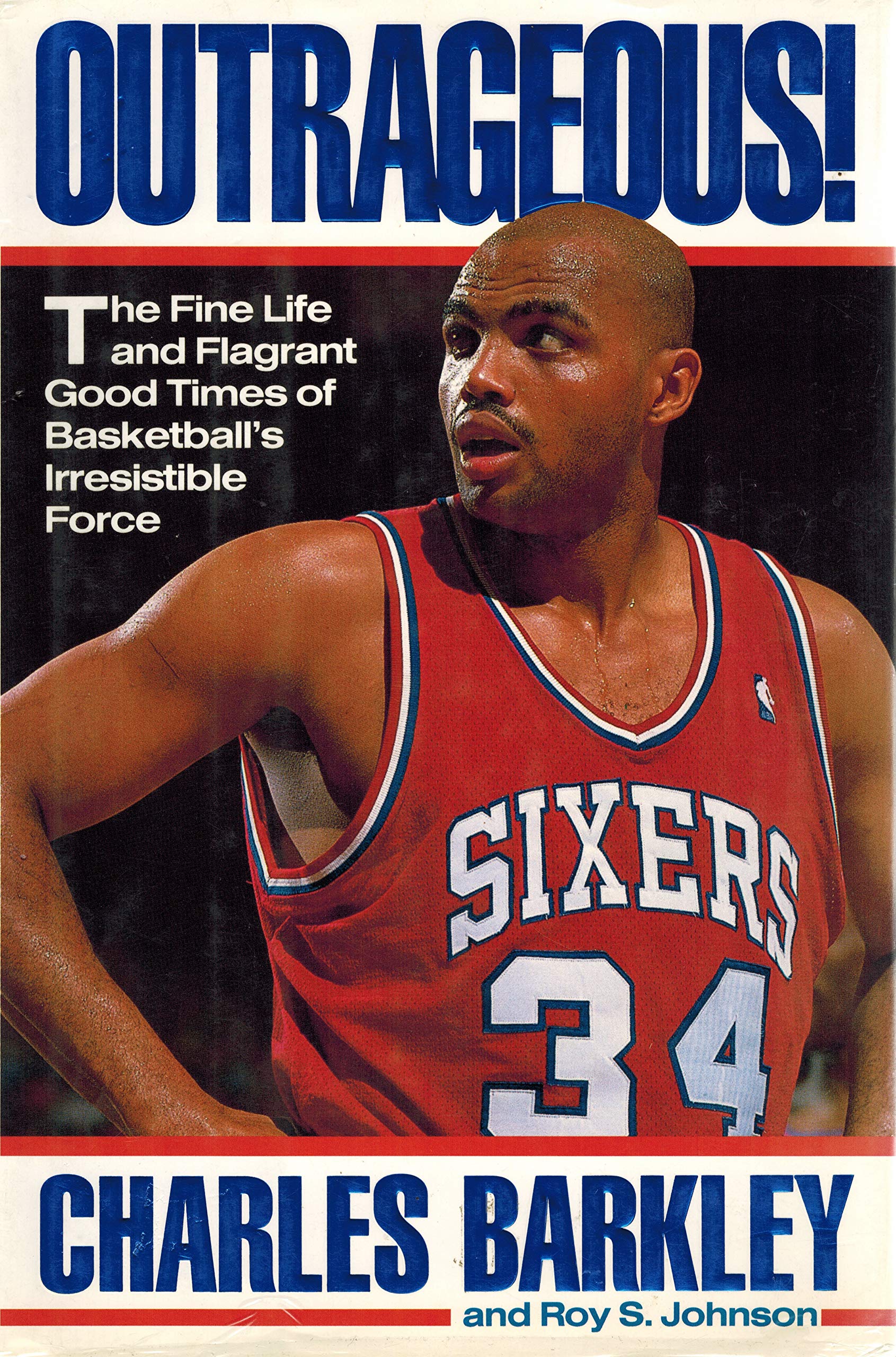 Outrageous!: The Fine Life and Flagrant Good Times of Basketball's Irresistible Force,Used
