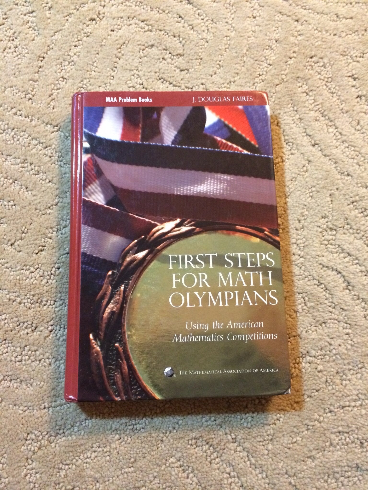 First Steps For Math Olympians: Using The American Mathematics Competitions (Problem Books) (Maa Problem Book Series),New