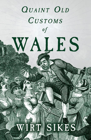 Quaint Old Customs Of Wales (Folklore History Series),Used