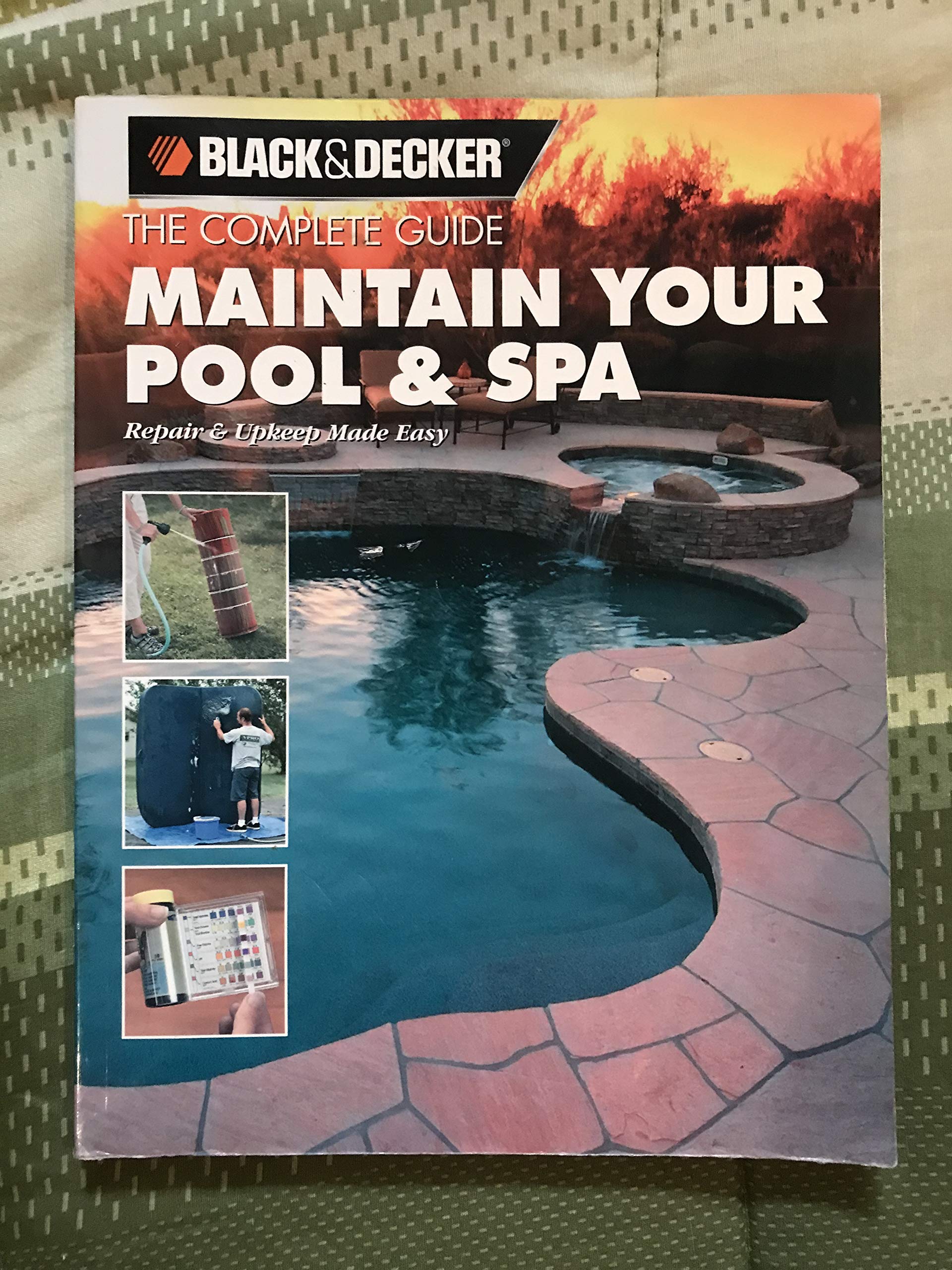 The Complete Guide Maintain Your Pool & Spa: Repair & Upkeep Made Easy (Black & Decker Home Improvement Library),Used