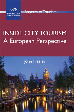 Inside City Tourism: A European Perspective (Aspects of Tourism, 47),Used